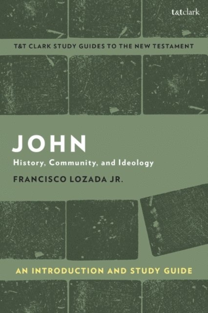 Francisco Lozada Jr - John: An Introduction and Study Guide, E-bok