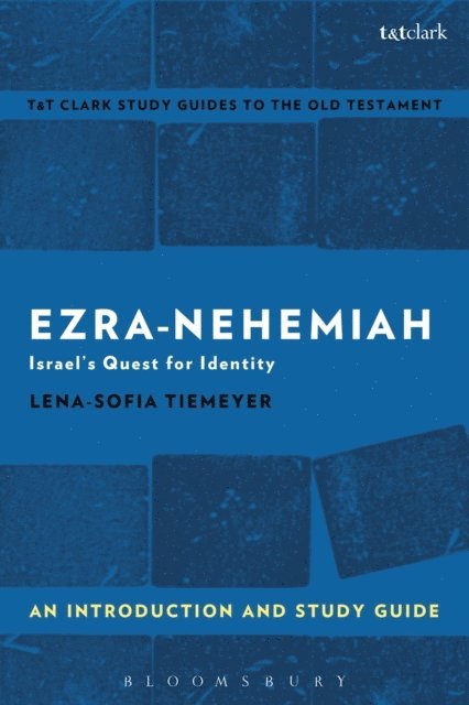 Lena-Sofia Tiemeyer - Ezra-Nehemiah: An Introduction and Study Guide, E-bok
