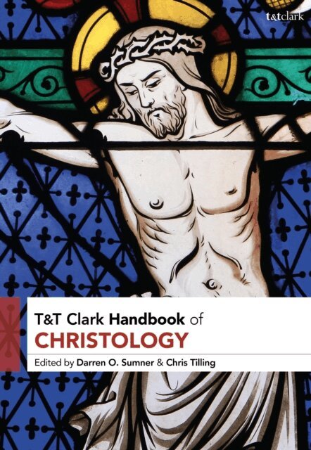 Darren Sumner, Chris Tilling - T&T Clark Handbook of Christology, E-bok