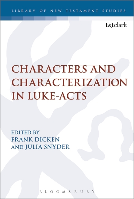 Frank Dicken, Julia Snyder - Characters and Characterization in Luke-Acts, E-bok
