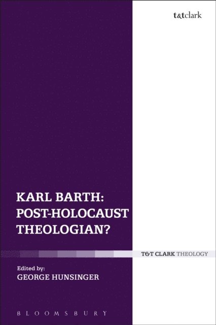 George Hunsinger - Karl Barth: Post-Holocaust Theologian?, E-bok