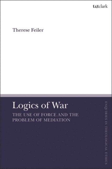 Therese Feiler - Logics of War, E-bok