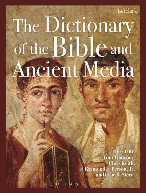 Tom Thatcher, Chris Keith, Raymond F. Person, Jr., Elsie R. Stern - Dictionary of the Bible and Ancient Media, E-bok