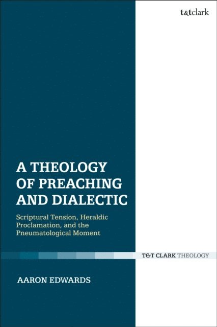 Aaron P. Edwards - Theology of Preaching and Dialectic, E-bok