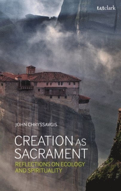 John Chryssavgis - Creation as Sacrament, E-bok