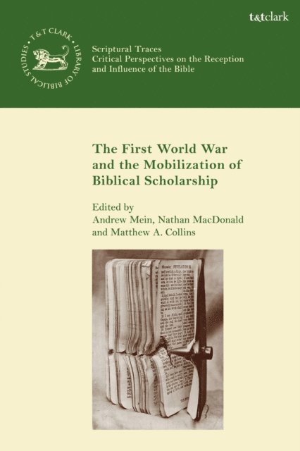 Andrew Mein, Nathan MacDonald, Matthew A. Collins - First World War and the Mobilization of Biblical Scholarship, E-bok
