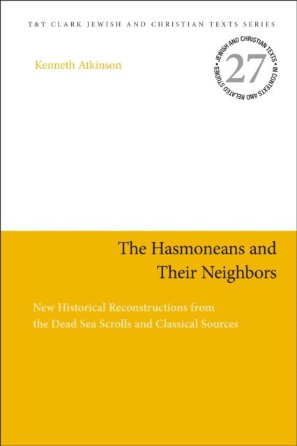 Kenneth Atkinson - Hasmoneans and Their Neighbors, E-bok