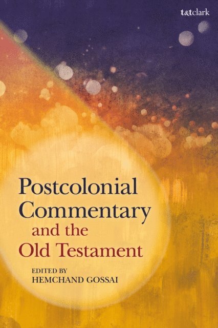 Hemchand Gossai - Postcolonial Commentary and the Old Testament, E-bok