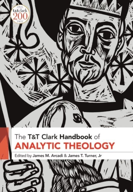 James M. Arcadi, James T. Turner - T&T Clark Handbook of Analytic Theology, E-bok