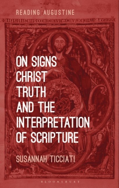 Susannah Ticciati - On Signs, Christ, Truth and the Interpretation of Scripture, E-bok