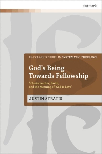 Justin Stratis - God's Being Towards Fellowship, E-bok