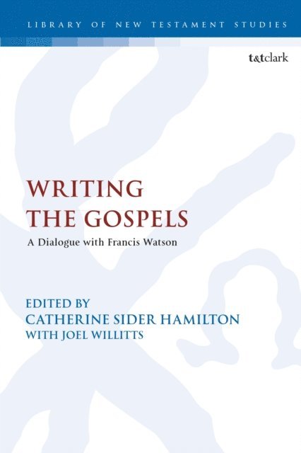 Catherine Sider Hamilton, Joel Willitts - Writing the Gospels, E-bok