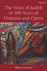 The Voice of Judith in 300 Years of Oratorio and Opera