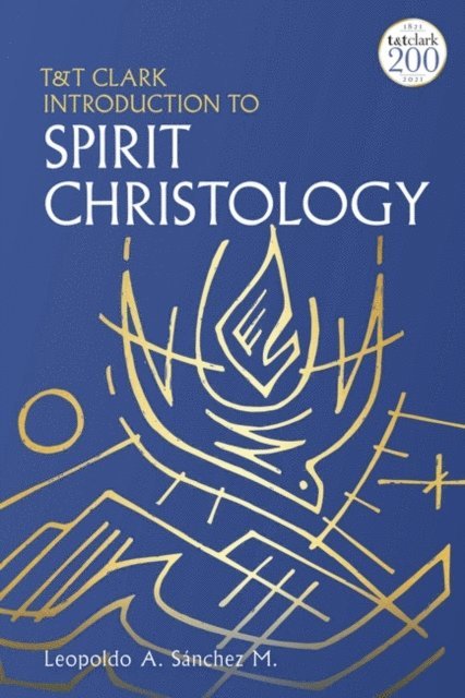 Leopoldo A. Sánchez M. - T&T Clark Introduction to Spirit Christology, E-bok