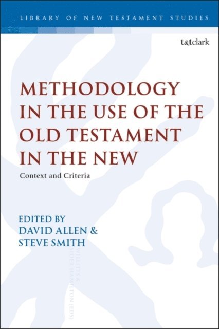 David Allen, Steve Smith - Methodology in the Use of the Old Testament in the New, E-bok