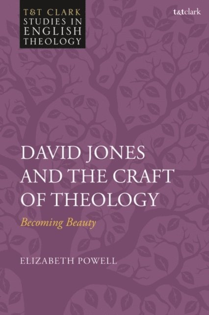 Elizabeth R Powell - David Jones and the Craft of Theology, E-bok