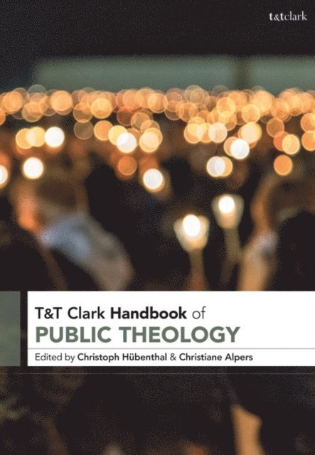 T&T Clark Handbook of Public Theology, E-bok