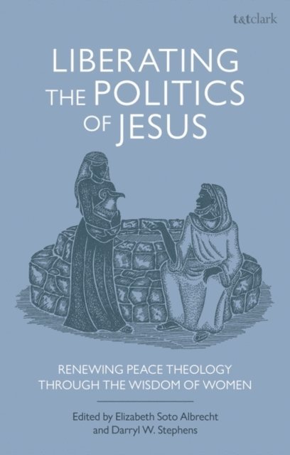 Darryl W. Stephens - Liberating the Politics of Jesus, E-bok