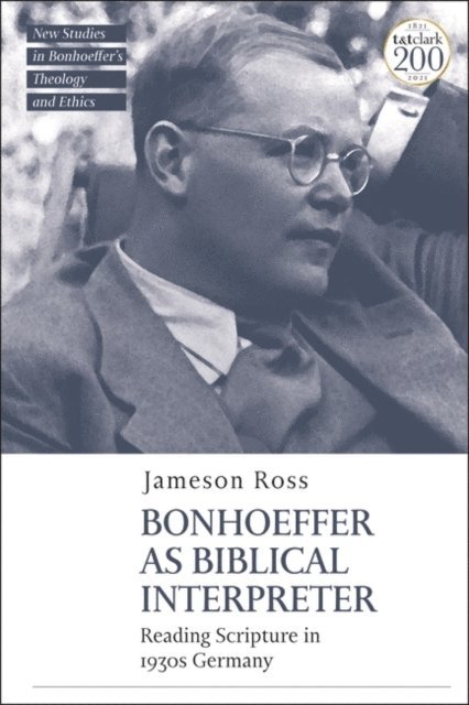 Jameson E. Ross - Bonhoeffer as Biblical Interpreter, E-bok