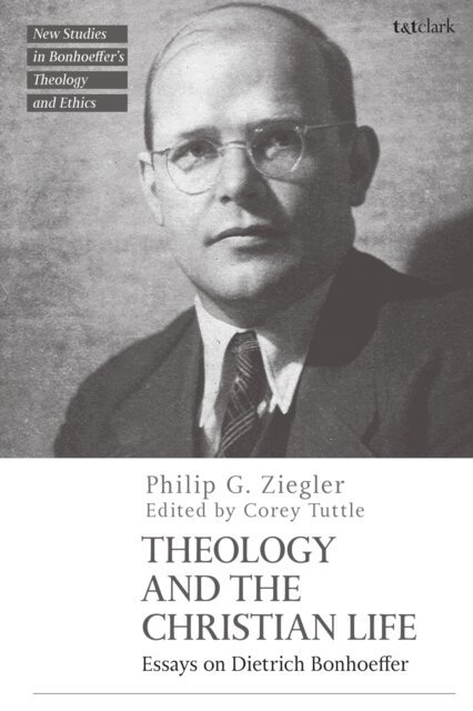 Philip G. Ziegler - Theology and the Christian Life, E-bok