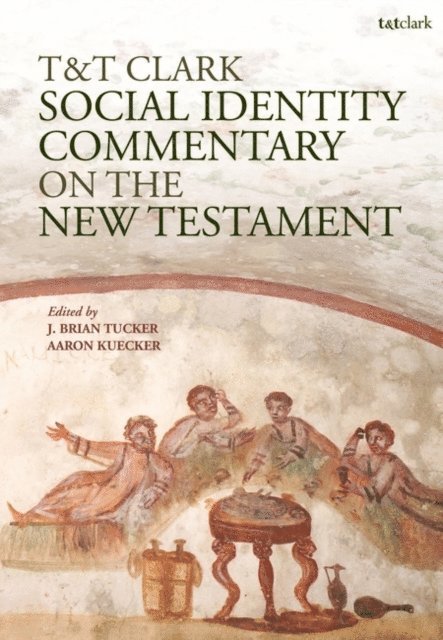 J. Brian Tucker, Aaron Kuecker - T&T Clark Social Identity Commentary on the New Testament, E-bok