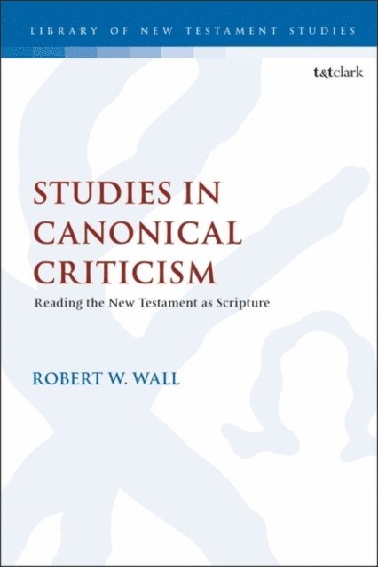 Robert W. Wall - Studies in Canonical Criticism, E-bok