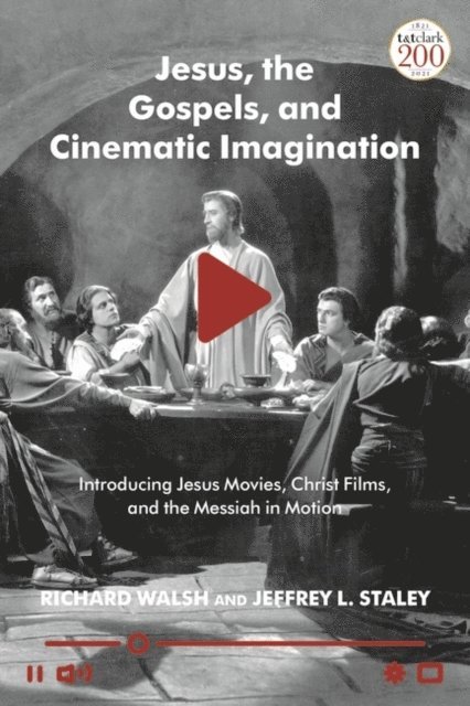 Richard Walsh, Jeffrey L. Staley - Jesus, the Gospels, and Cinematic Imagination, E-bok