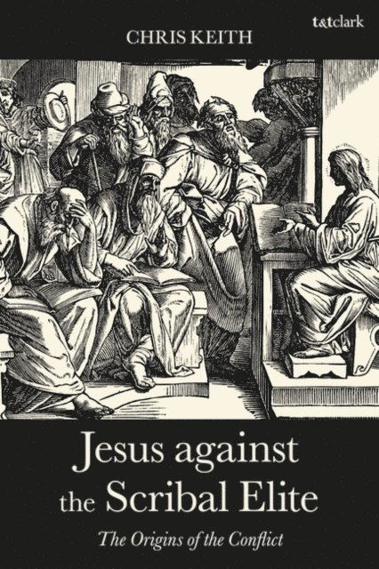 Chris Keith - Jesus against the Scribal Elite, E-bok