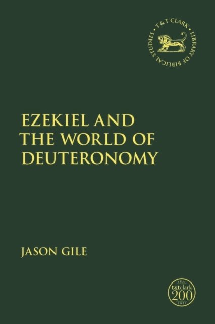 Jason Gile - Ezekiel and the World of Deuteronomy, E-bok