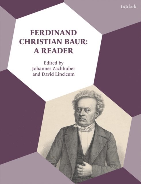 David Lincicum, Johannes Zachhuber - Ferdinand Christian Baur: A Reader, E-bok