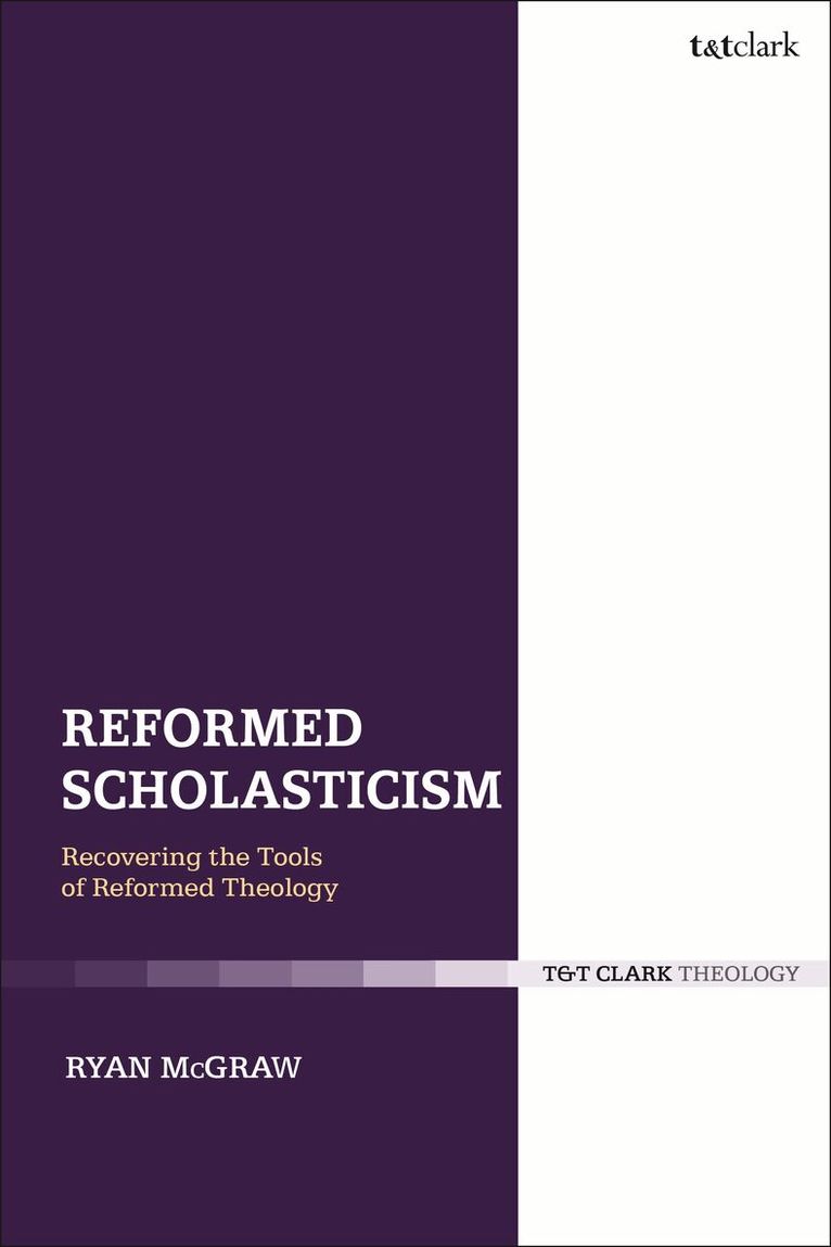 Ryan McGraw - Reformed Scholasticism, Häftad