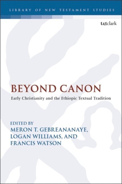 Meron Gebreananaye, Francis Watson, Logan Williams - Beyond Canon, E-bok