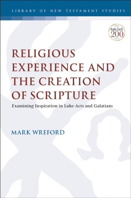 Mark Wreford - Religious Experience and the Creation of Scripture, E-bok