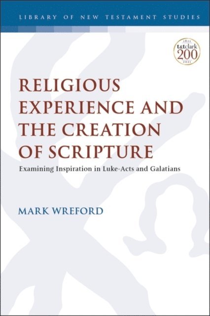 Mark Wreford - Religious Experience and the Creation of Scripture, E-bok