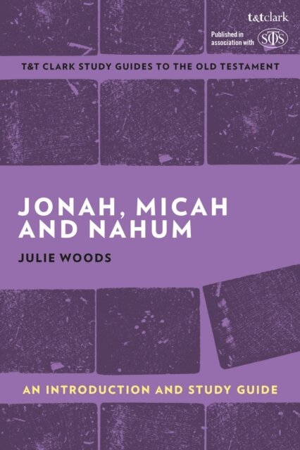 Julie Woods - Jonah, Micah and Nahum: An Introduction and Study Guide, E-bok