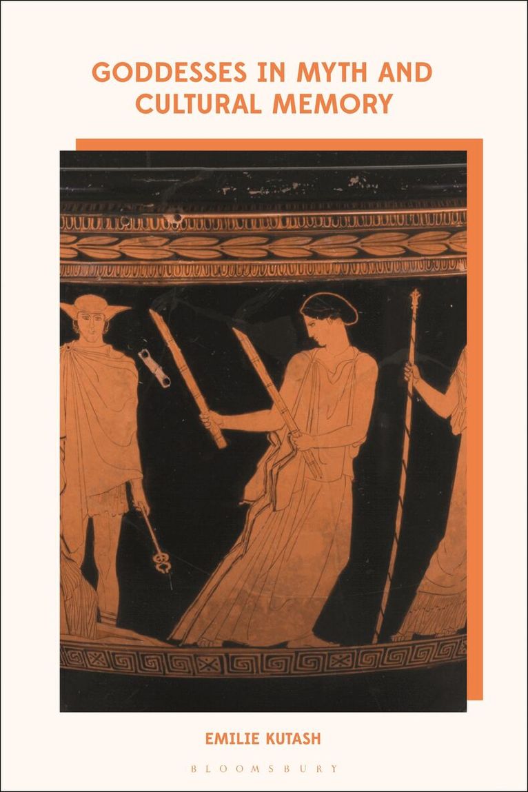 Emilie Kutash - Goddesses in Myth and Cultural Memory, Inbunden. Tillgänglighet: Lägg i varukorg