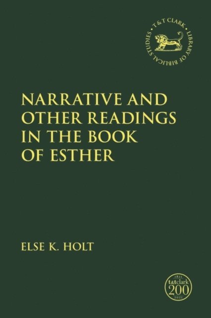Else K. Holt - Narrative and Other Readings in the Book of Esther, E-bok