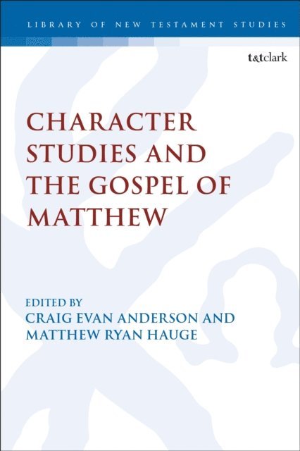 Matthew Ryan Hauge, Craig Evan Anderson - Character Studies in the Gospel of Matthew, E-bok