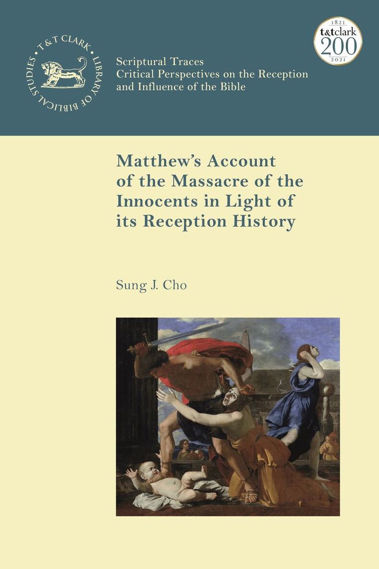 Sung J. Cho, Chris Keith - Matthew’s Account of the Massacre of the Innocents in Light of its Reception History, Häftad