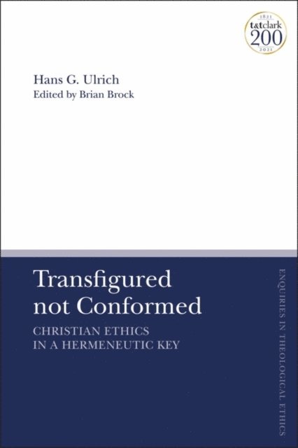 Hans G. Ulrich, Brian Brock - Transfigured not Conformed, E-bok