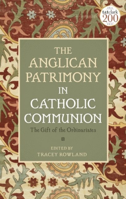 Tracey Rowland - Anglican Patrimony in Catholic Communion, E-bok