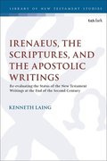 Irenaeus, the Scriptures, and the Apostolic Writings