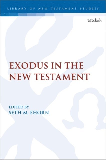 Seth M. Ehorn - Exodus in the New Testament, E-bok