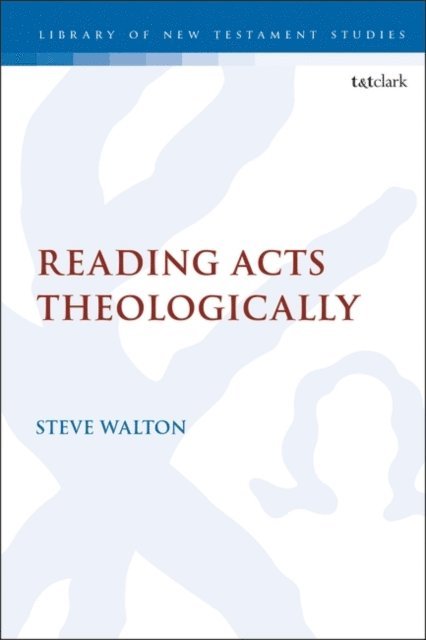 Steve Walton - Reading Acts Theologically, E-bok