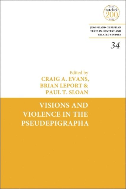 Craig A. Evans, Brian LePort, Paul T. Sloan - Visions and Violence in the Pseudepigrapha, E-bok