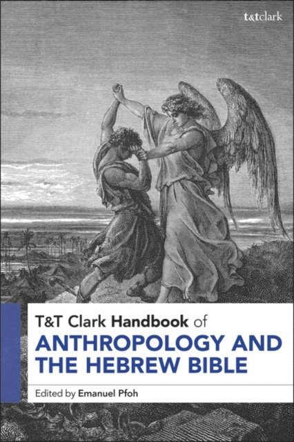 Emanuel Pfoh - T&T Clark Handbook of Anthropology and the Hebrew Bible, E-bok