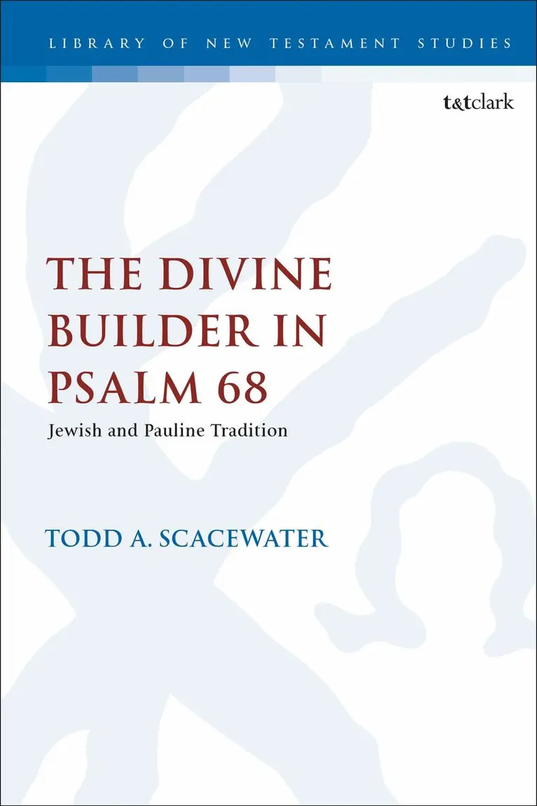 Todd A. Scacewater, Chris Keith - Divine Builder in Psalm 68, Häftad. Tillgänglighet: Lägg i varukorg