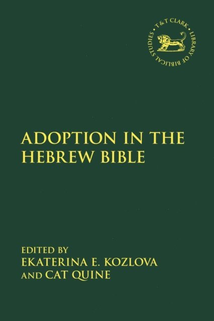 Ekaterina Kozlova, Cat Quine - Adoption in the Hebrew Bible, E-bok
