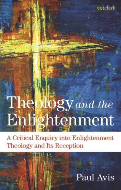 Paul Avis - Theology and the Enlightenment, E-bok
