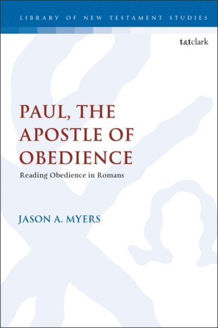 Jason A. Myers - Paul, The Apostle of Obedience, E-bok
